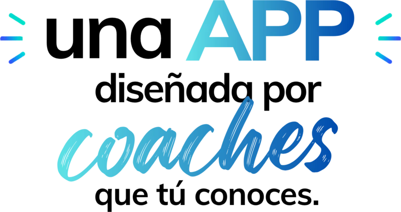 Una app diseñada por coaches que tú conoces